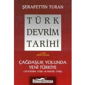 TÜRK DEVRIM TARIHI 4 ÇAĞDAŞLIK YOLUNDA YENI TÜRKIYE 1. BÖLÜM - TURAN ŞERAFETTİN