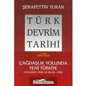 TÜRK DEVRIM TARIHI 4 ÇAĞDAŞLIK YOLUNDA YENI TÜRKIYE 1. BÖLÜM - TURAN ŞERAFETTİN
