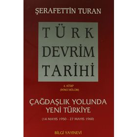 TÜRK DEVRIM TARIHI 4 ÇAĞDAŞLIK YOLUNDA YENI TÜRKIYE 2. BÖLÜM - ŞERAFETTİN TURAN
