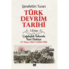 Türk Devrim Tarihi 5. Kitap - Şerafettin Turan