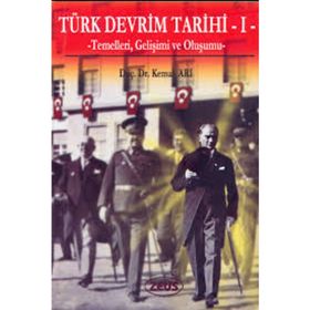 TÜRK DEVRIM TARIHI - I TEMELLERI, GELİŞİMİ VE OLUŞUMU - KEMAL ARI