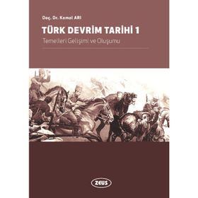 TÜRK DEVRIM TARIHI - I TEMELLERI, GELİŞİMİ VE OLUŞUMU - KEMAL ARI