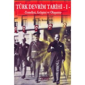 TÜRK DEVRIM TARIHI - I TEMELLERI, GELİŞİMİ VE OLUŞUMU - KEMAL ARI