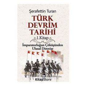 TÜRK DEVRIM TARIHI - I TEMELLERI, GELİŞİMİ VE OLUŞUMU - KEMAL ARI