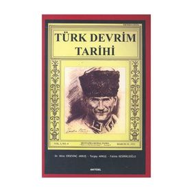 TÜRK DEVRIM TARIHI - MINE ERSEVİNÇ AKKUŞ, TURGAY AKKUŞ, FATMA KESİRİKLİOĞLU