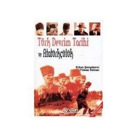 TÜRK DEVRIM TARIHI VE ATATÜRKÇÜLÜK - ERKAN ŞENŞEKERCİ; YILMAZ GÜLCAN