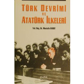 TÜRK DEVRIMI VE ATATÜRK İLKELERİ - MUSTAFA BARUT