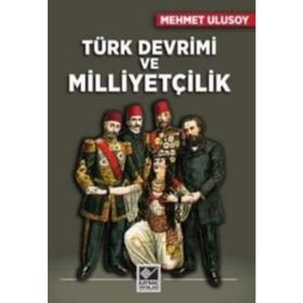 Türk Devrimi ve Milliyetçilik - Mehmet Ulusoy