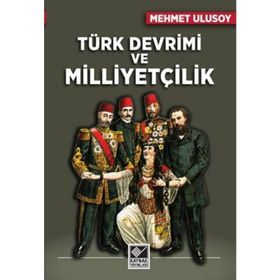 Türk Devrimi ve Milliyetçilik - Mehmet Ulusoy