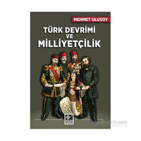 Türk Devrimi ve Milliyetçilik - Mehmet Ulusoy