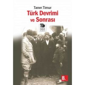 TÜRK DEVRIMI VE SONRASI - TANER TIMUR
