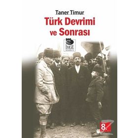 TÜRK DEVRIMI VE SONRASI - TANER TIMUR