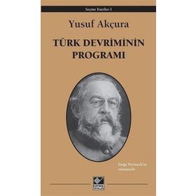 Türk Devriminin Programı - Yusuf Akçura