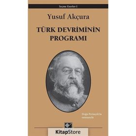 Türk Devriminin Programı - Yusuf Akçura