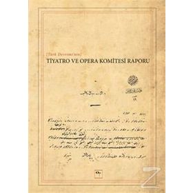 Türk Devrimi’nin Tiyatro ve Opera Komitesi Raporu - Yavuz Daloğlu