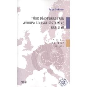 Türk Diasporası’nın Avrupa Siyasal Sistemine Katılımı - Tolga Sakman