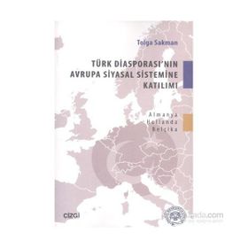 Türk Diasporası’nın Avrupa Siyasal Sistemine Katılımı - Tolga Sakman