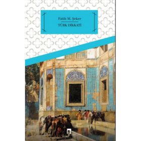 Türk Dikkati - fatih mehmet seker
