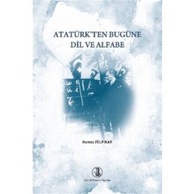 Türk Dil Kurumu Atatürk'ten Bugüne Dil ve Alfabe - Hamza Zülfikar