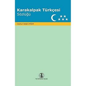 Türk Dil Kurumu Karakalpak Türkçesi Sözlüğü Ceyhun Vedat Uygur