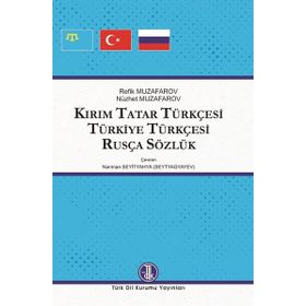 Türk Dil Kurumu Kırım Tatar Türkçesi Türkiye Türkçesi Rusça Sözlük - Refik Muzafarov - Nüzhet Muzafarov