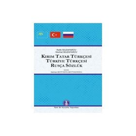 Türk Dil Kurumu Kırım Tatar Türkçesi Türkiye Türkçesi Rusça Sözlük - Refik Muzafarov - Nüzhet Muzafarov