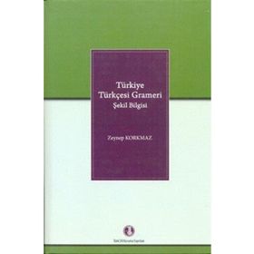 Türk Dil Kurumu - Türkiye Türkçesi Grameri Şekil Bilgisi - Prof. Dr. Zeynep Korkmaz