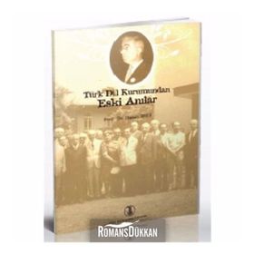 TÜRK DIL KURUMUNDAN ESKI ANILAR - HASAN EREN
