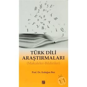 TÜRK DILI ARAŞTIRMALARI MAKALELER - BILDIRILER - ERDOĞAN BOZ