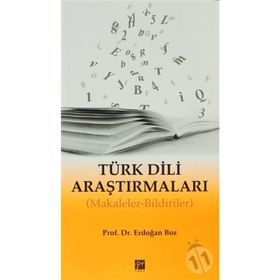 TÜRK DILI ARAŞTIRMALARI MAKALELER - BILDIRILER - ERDOĞAN BOZ
