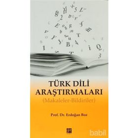TÜRK DILI ARAŞTIRMALARI MAKALELER - BILDIRILER - ERDOĞAN BOZ