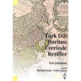 TÜRK DILI HARİTASI ÜZERİNDE KEŞİFLER - LARS JOHANSON