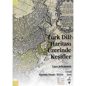 TÜRK DILI HARİTASI ÜZERİNDE KEŞİFLER - LARS JOHANSON