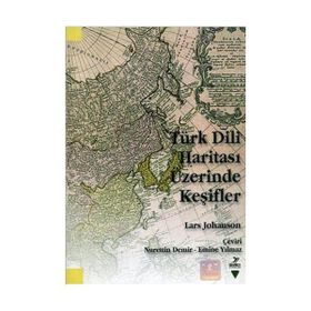 TÜRK DILI HARİTASI ÜZERİNDE KEŞİFLER - LARS JOHANSON
