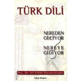 TÜRK DILI NEREDEN GELIYOR NEREYE GIDIYOR - ALI FEHMI KARAMANLIOĞLU