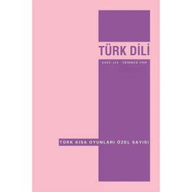 TÜRK DILI SAYI 214: TÜRK KISA OYUNLARI ÖZEL SAYISI - KOLEKTIF
