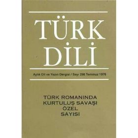 TÜRK DILI SAYI 298: TÜRK ROMANINDA KURTULUŞ SAVAŞI ÖZEL SAYISI - KOLEKTIF