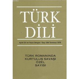 TÜRK DILI SAYI 298: TÜRK ROMANINDA KURTULUŞ SAVAŞI ÖZEL SAYISI - KOLEKTIF