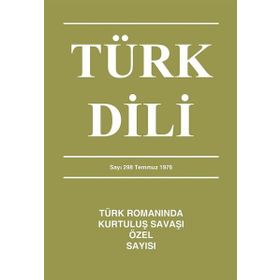 TÜRK DILI SAYI 298: TÜRK ROMANINDA KURTULUŞ SAVAŞI ÖZEL SAYISI - KOLEKTIF