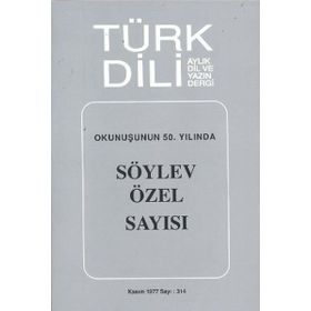 TÜRK DILI SAYI 314: OKUNUŞUNUN 50. YILINDA SÖYLEV ÖZEL SAYISI - KOLEKTIF