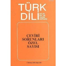 TÜRK DILI SAYI 322: ÇEVİRİ SORUNLARI ÖZEL SAYISI - KOLEKTIF