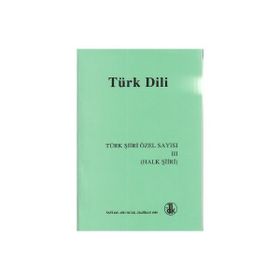 TÜRK DILI SAYI 450: TÜRK ŞİİRİ ÖZEL SAYISI 3 (HALK ŞİİRİ) - KOLEKTIF