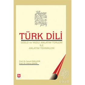 TÜRK DILI & SÖZLÜ VE YAZILI ANLATIM TÜRLERİ ILE ANLATIM TEKNIKLERI - İSMAİL PARLATIR;HATICE ŞAHİN