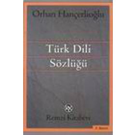 TÜRK DILI SÖZLÜĞÜ - ORHAN HANÇERLİOĞLU