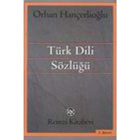 TÜRK DILI SÖZLÜĞÜ - ORHAN HANÇERLİOĞLU