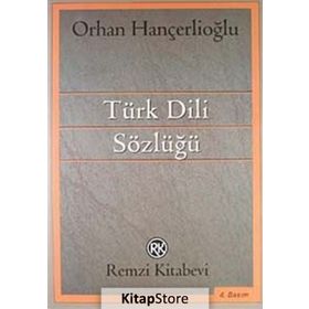 TÜRK DILI SÖZLÜĞÜ - ORHAN HANÇERLİOĞLU