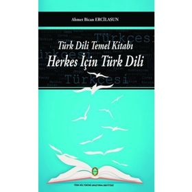Türk Dili Temel Kitabı Herkes İçin Türk Dili Türk Kültürünü Araştırma Enstitüsü