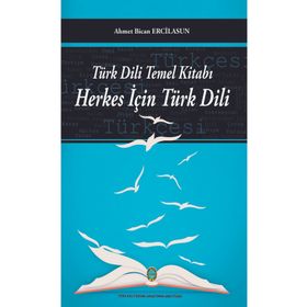 Türk Dili Temel Kitabı Herkes İçin Türk Dili Türk Kültürünü Araştırma Enstitüsü