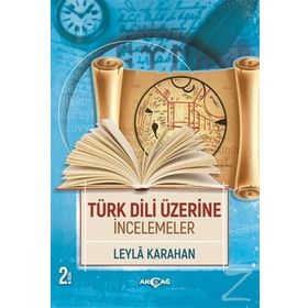 Türk Dili Üzerine İncelemeler - Leyla Karahan