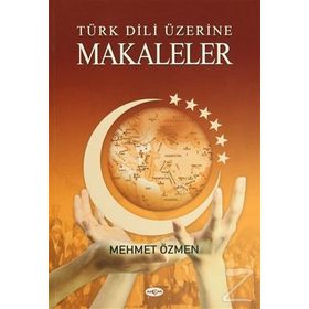 Türk Dili Üzerine Makaleler - Mehmet Özmen